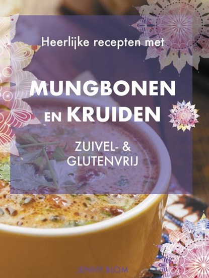 Heerlijke recepten met Mungbonen en kruiden, Jenny Blom - Gebonden - 9789464802795