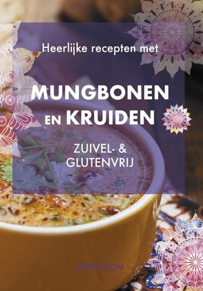 Heerlijke recepten met mungbonen en kruiden, Jenny Blom - Ebook - 9789464802801