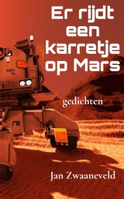 Er rijdt een karretje op Mars, Jan Zwaaneveld - Paperback - 9789464802917