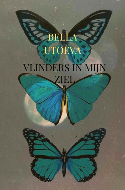 Vlinders in mijn ziel, Bella Utoeva - Paperback - 9789464803402