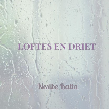 Loftes en driet, Nesibe Balta - Paperback - 9789464803594