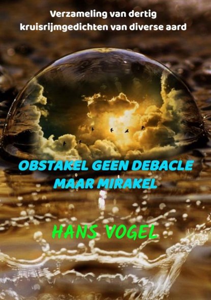 Obstakel geen debacle maar mirakel, Hans Vogel - Paperback - 9789464803617