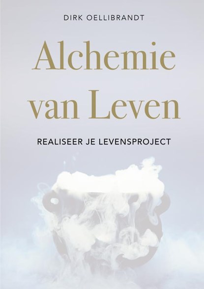Alchemie van Leven, Dirk Oellibrandt - Paperback - 9789464803655