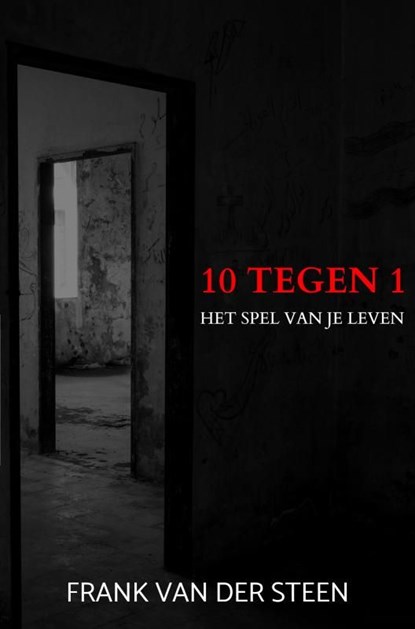 10 Tegen 1, Frank Van der Steen - Ebook - 9789464803754