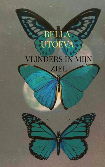 Vlinders in mijn ziel, Bella Utoeva - Paperback - 9789464803891