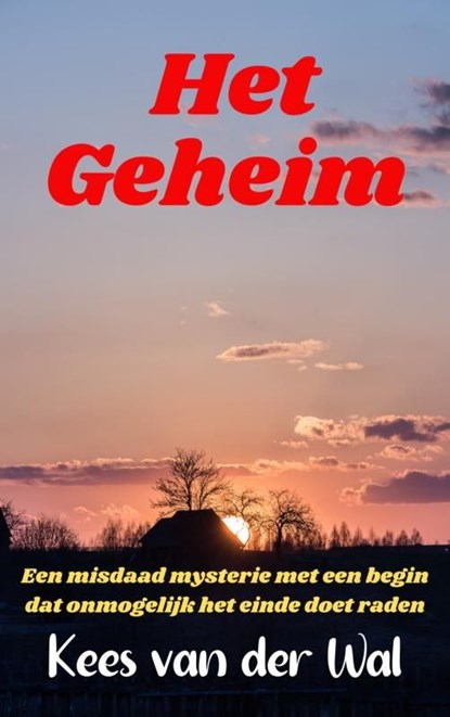 Het Geheim, Kees Van der Wal - Ebook - 9789464803938