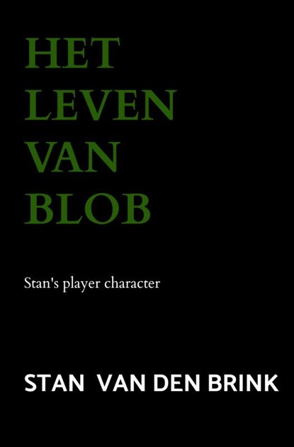 Het leven van Blob, Stan van den Brink - Gebonden - 9789464804119