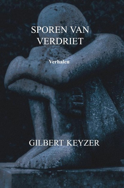 Sporen van verdriet, Gilbert Keyzer - Paperback - 9789464804577