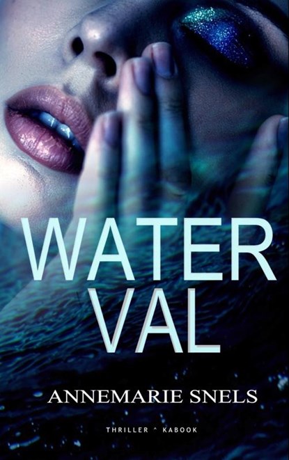 Waterval, Annemarie Snels - Paperback - 9789464805772