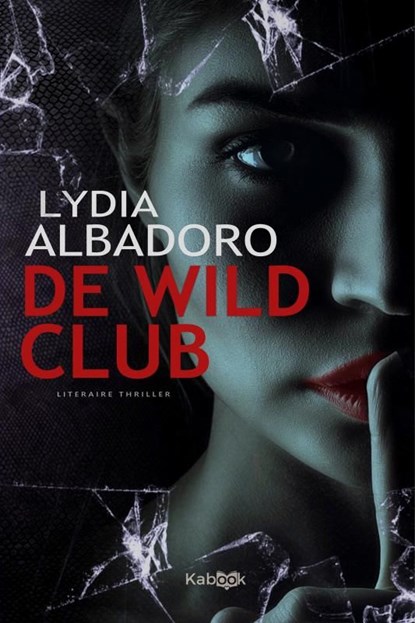 De wildclub, Lydia Albadoro - Ebook - 9789464805826