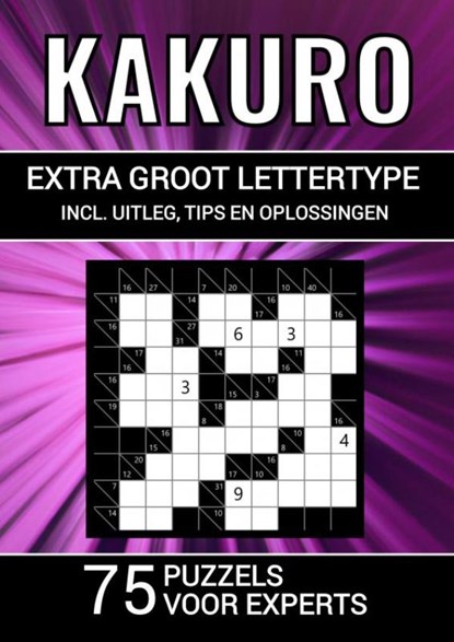 Kakuro - Extra Groot Lettertype - 75 Puzzels voor Experts, Puzzelboeken & Meer - Paperback - 9789464806786