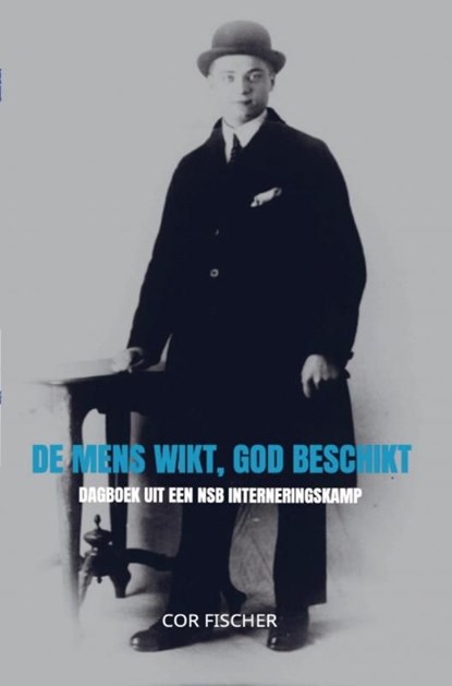 De mens wikt, God beschikt, Cor Fischer - Ebook - 9789464806878