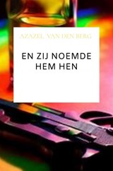 En zij noemde hem hen - Azazel Van den Berg - 9789464806960