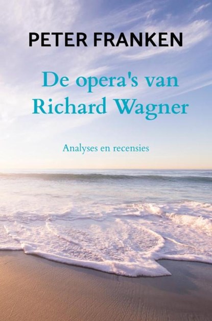 De opera's van Richard Wagner, Peter Franken - Paperback - 9789464807141
