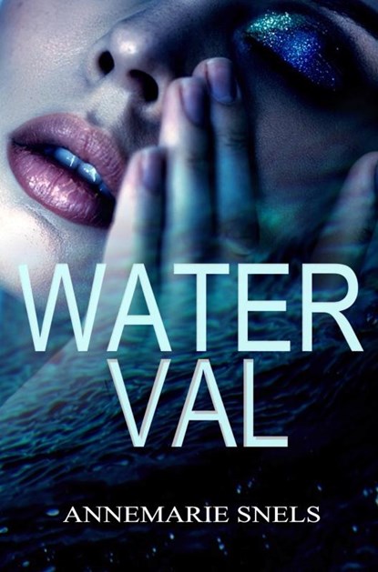 Waterval, Annemarie Snels - Gebonden - 9789464807608