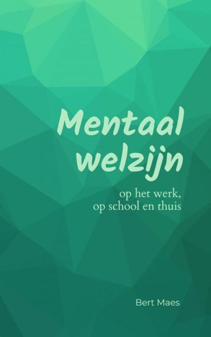 Mentaal welzijn, Bert Maes - Paperback - 9789464808124