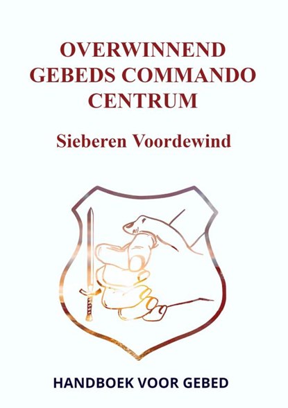 OVERWINNEND GEBEDS COMMANDO CENTRUM, Sieberen Voordewind - Paperback - 9789464808322