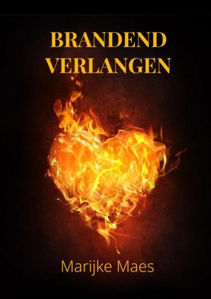 Brandend verlangen, Marijke Maes - Paperback - 9789464808490