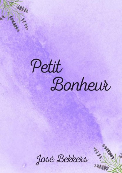 Petit Bonheur, José Bekkers - Paperback - 9789464808797