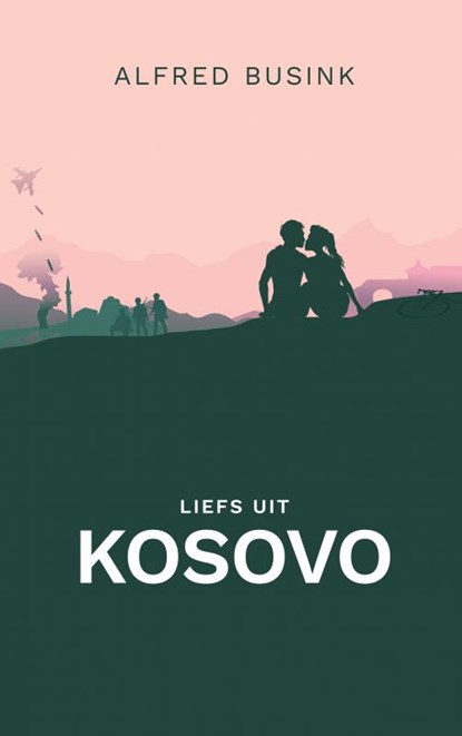 Liefs uit Kosovo, Alfred Busink - Paperback - 9789464808896