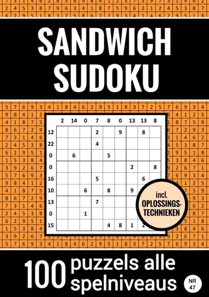 Sandwich Sudoku - 100 Puzzels Makkelijk tot Moeilijk - Inclusief Oplossingstechnieken - Nr. 47, Sudoku Puzzelboeken - Paperback - 9789464809749