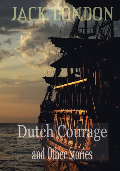 Dutch Courage, Jack London - Paperback - 9789464810004