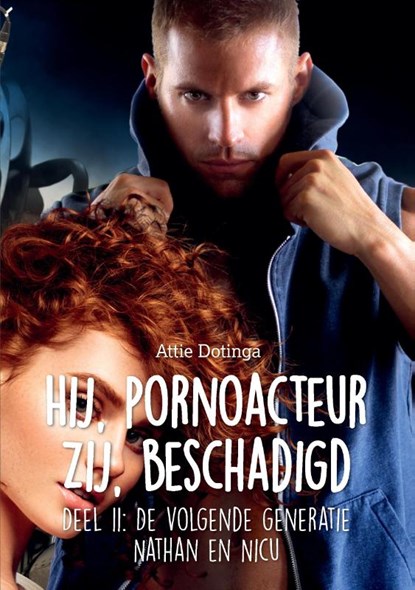 Hij pornoacteur. Zij beschadigd. 11, Attie Dotinga - Paperback - 9789464810523