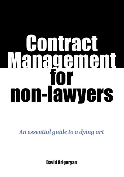 Contract Management for non-lawyers, David Grigoryan - Paperback - 9789464810783
