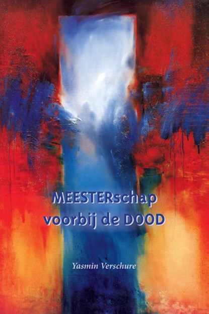 Meesterschap voorbij de Dood, Yasmin Verschure - Paperback - 9789464812008