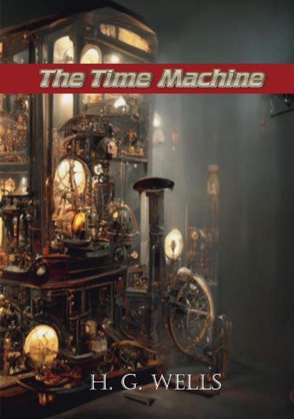 The Time Machine, H. G. Wells - Paperback - 9789464813906