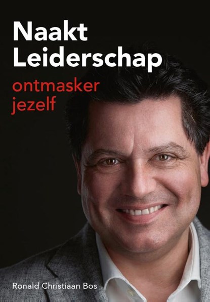 Naakt Leiderschap, Ronald Christiaan Bos - Paperback - 9789464815504
