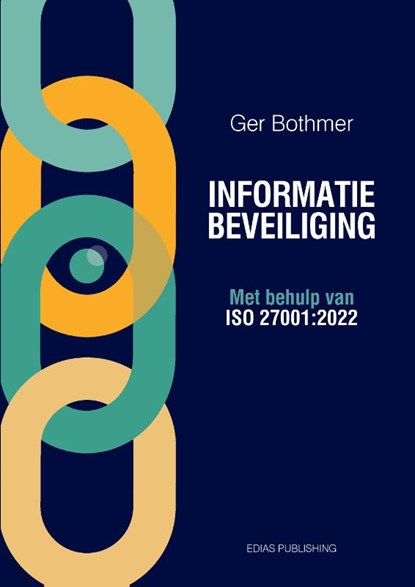 Informatiebeveiliging met behulp van ISO 27001:2022, Ger Bothmer - Paperback - 9789464816037