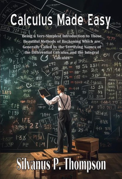 Calculus Made Easy, Silvanus P. Thompson - Paperback - 9789464816617