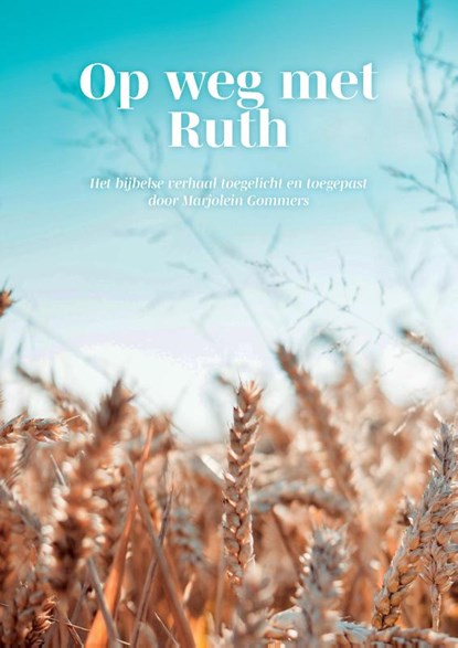 Op weg met Ruth, Marjolein Gommers - Paperback - 9789464816938