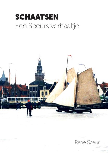Schaatsen een Speurs verhaaltje, René Speur - Paperback - 9789464817331