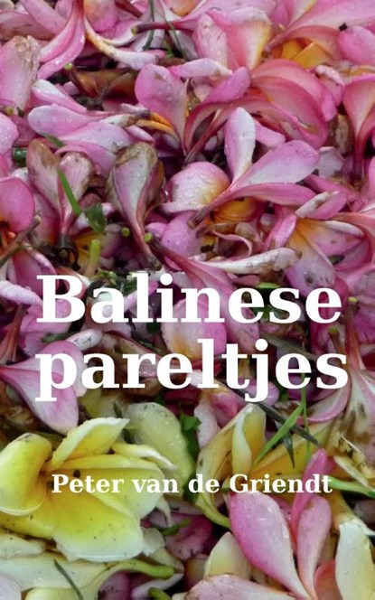 Balinese pareltjes, Peter Van de Griendt - Paperback - 9789464817508