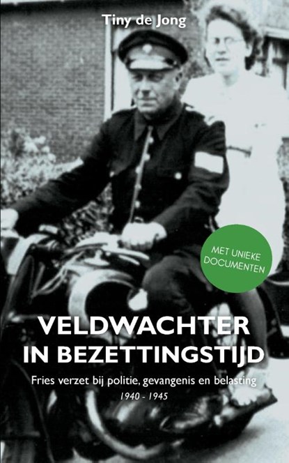 Veldwachter in bezettingstijd, Tiny De Jong - Paperback - 9789464818215