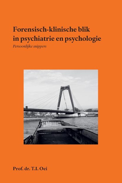 Forensisch-klinische blik in psychiatrie en psychologie, Prof. Dr. T.I. Oei - Paperback - 9789464818284