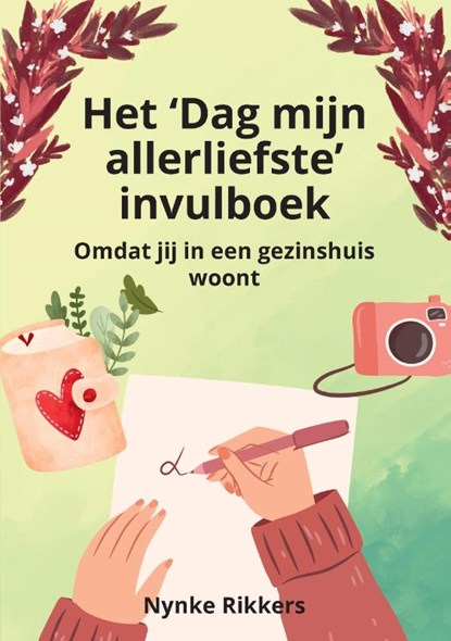 Het 'Dag mijn allerliefste' invulboek gezinshuis, Nynke Rikkers - Paperback - 9789464818598