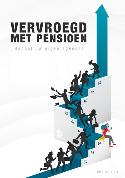 Vervroegd met pensioen, Dirk-Jan Plate - Ebook - 9789464818796