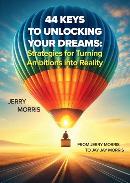 44 Keys to Unlocking Your Dreams, Jerry Morris - Gebonden - 9789464819465