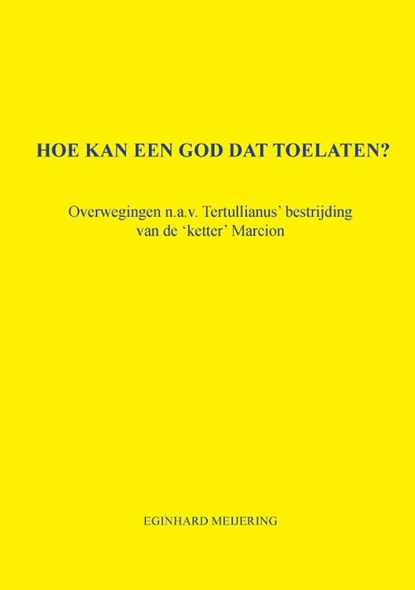 Hoe kan een God dat toelaten?, Eginhard Meijering - Paperback - 9789464819724