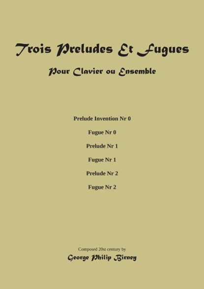 Trois Preludes Et Fugues, George Philip Birney - Paperback - 9789464819984
