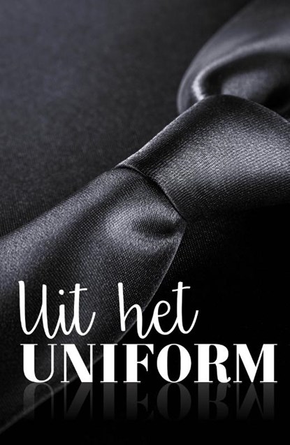 Uit het uniform, Suzanne van Bilderbeek ; Yentl Spijk ; Marieke Duchatteau ; Melissa Blad ; Patricia van Dam ; Emma Anna ; Lisanne Stam ; Renée Olsthoorn ; Nicole Schelling ; Ryanne Veldkamp - Paperback - 9789464820621