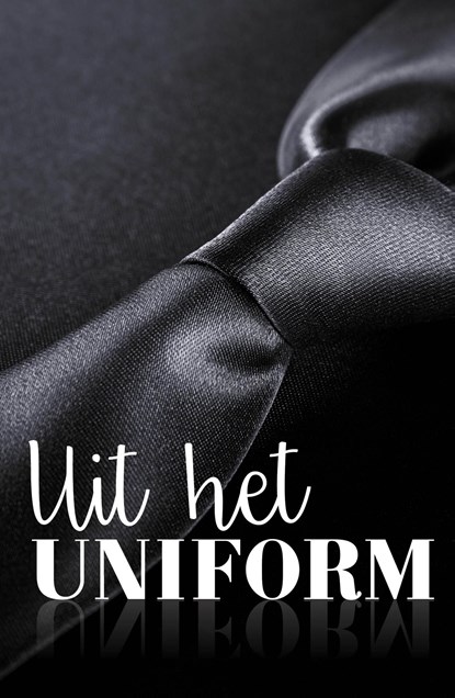 Uit het uniform, Suzanne van Bilderbeek ; Yentl Spijk ; Melissa Blad ; Marieke Duchatteau ; Ryanne Veldkamp ; Nicole Schelling ; Patricia van Dam ; Emma Anna ; Lisanne Stam ; Renée Olsthoorn - Ebook - 9789464820638