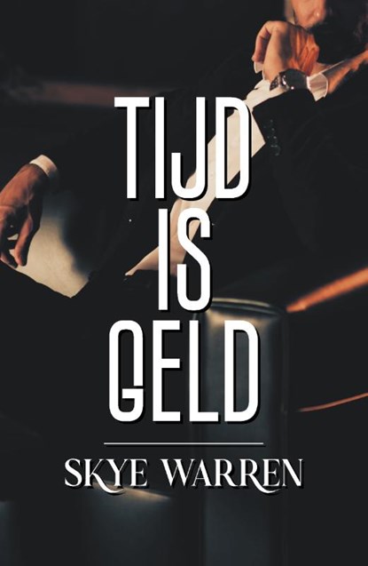 Tijd is geld, Skye Warren - Paperback - 9789464821451