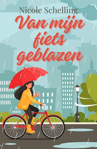 Van mijn fiets geblazen, Nicole Schelling - Ebook - 9789464822311