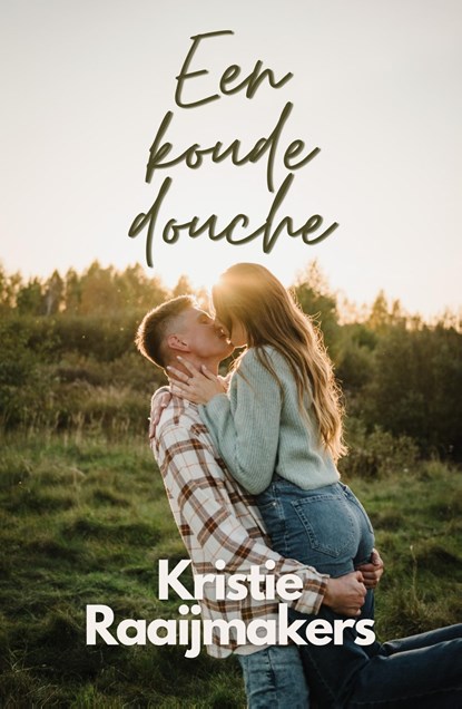 Een koude douche, Kristie Raaijmakers - Ebook - 9789464822342