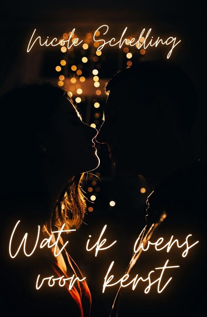 Wat ik wens voor kerst, Nicole Schelling - Ebook - 9789464822779