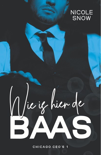 Wie is hier de baas, Nicole Snow - Ebook - 9789464823349